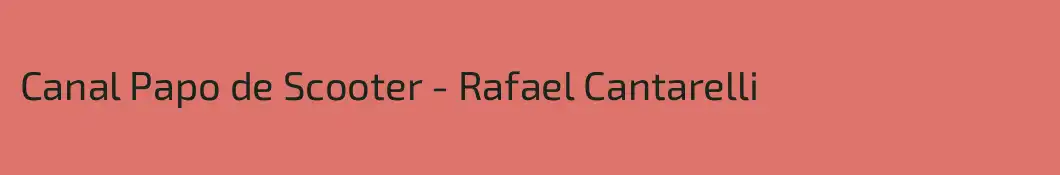 Canal Papo de Scooter - Rafael Cantarelli
